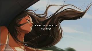 Lag Jaa Gale Arijit Singh Song Slowed And Reverb Lofi Mix 8042361725734637 [upl. by Ahcire500]