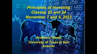 UTSA Principles of Investments Classes 23 and 24 Nov 7 and 9 2023 [upl. by Fry]