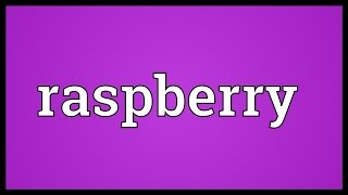 Raspberry Meaning [upl. by Cicily]