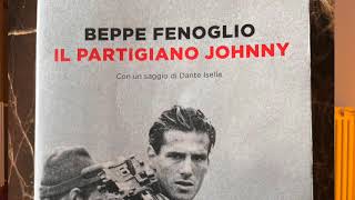 Beppe Fenoglio Il partigiano Johnny parte prima [upl. by Acirrehs]