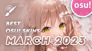 Top 10 osu Skins of March 2023 [upl. by Lucia]