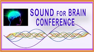 Sound Music and Vibration for the Brain Conference [upl. by Notliw]