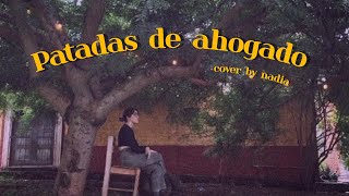 Patadas de ahogado cover by nadia 💌 [upl. by Shanks]