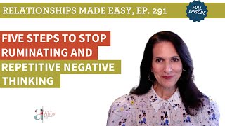 Five Steps to Stop Ruminating and Repetitive Negative Thinking [upl. by Evets]