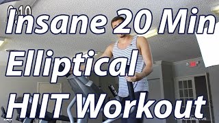 HIIT Workout  Insane 20 Minute Elliptical Workout [upl. by Nehgaem]