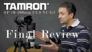 Tamron SP 70200mm f28 VC G2  Final Review [upl. by Othilie911]