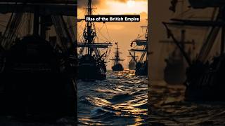 Rise of the British Empire history facts fy fyp viralshorts trendingshorts british [upl. by Knowling]