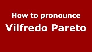 How to pronounce Vilfredo Pareto ItalianItaly  PronounceNamescom [upl. by Nicolette]