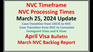 NVC Processing Times As of March 25 2024  April Visa Bulletin  March NVC Backlog Report [upl. by Niran]