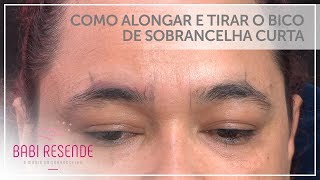 Curso design de sobrancelha 44 Como alongar e tirar bico de sobrancelha curta e espalhada [upl. by Kcirdez597]