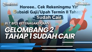 BLT BPJS Ketenagakerjaan Gelombang 2 Tahap 1 Sudah Cair Cek Rekeningmu [upl. by Trauts]