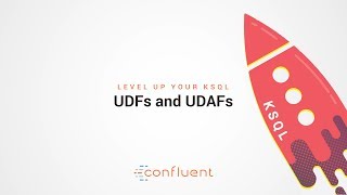 UDFs  UDAFs  Level Up your KSQL by Confluent [upl. by Ijan426]