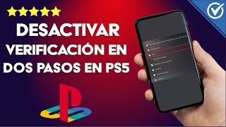 ¿Cómo Desactivar la Verificación en dos Pasos de PSN en tu PS5  Solución Aquí [upl. by Ylrehc]