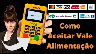 Como Aceitar Vale Alimentação Ticket Alelo Sodexo e VR com a Minizinha Chip 2 Maquininha de Cartão [upl. by Raybourne671]