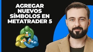 Cómo Agregar Nuevos Símbolos en MetaTrader 5 [upl. by Innoj]