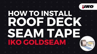 How to Install IKO GoldSeam  Roof Deck Seam Tape [upl. by Eaver]