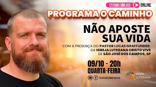 Não aposte sua vida  O Caminho  com pastor Lucas Graffunder [upl. by Arbed845]