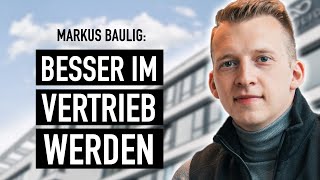 Markus Baulig Diese 2 Dinge braucht jeder gute Vertriebler Interview [upl. by Ajad]