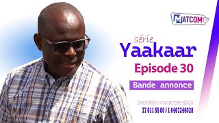 BANDE ANNONCE YAAKAAR ÉPISODE 30 [upl. by Bradeord]