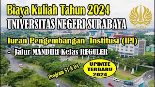 BIAYA KULIAHIURAN PENGEMBANGAN INSTITUSI IPI UNIVERSITAS NEGERI SURABAYA UNESA Tahun 2024 [upl. by Ainattirb]