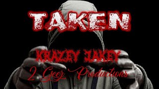 Krazey Jakey Taken prod by 2Geez [upl. by Ursi]