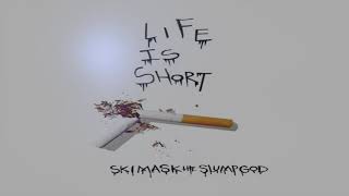 SKI MASK THE SLUMP GOD  LIFE IS SHORT INSTRUMENTAL WITH NO CHOPS Prod BEDTIME [upl. by Lauzon]