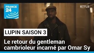 quotLupin saison 3quot le retour du gentleman cambrioleur incarné par Omar Sy • FRANCE 24 [upl. by Auhsot]