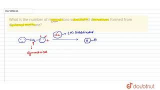 What is the number of monochloro substituted derivatives formed from diphenyl methane  CLASS 1 [upl. by Arikehs]