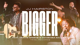 Bigger Official Video  JJ Hairston feat Travis Greene amp Donishisa Ballard [upl. by Erehs]