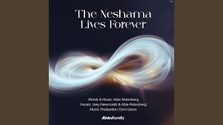 The Neshama Lives Forever [upl. by Georgeanna]