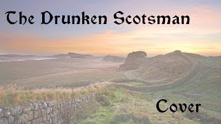 The Drunken Scotsman  Cover 15 [upl. by Maddy]