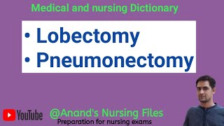 LobectomyPneumonectomyMedical termsanandsnursingfiles [upl. by Charbonnier]