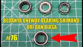 76 Beberapa Jenis Oneway Bearing Shimano dan Perbedaan Bearing yang Original dengan yang Biasa [upl. by Rodoeht]