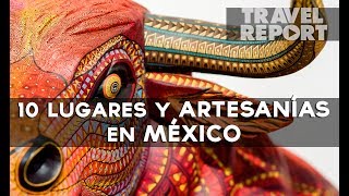 Top Ten Artesanías de México [upl. by Lebasi]