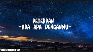 Peterpan Ada Apa Denganmu New Version Lyrics [upl. by Audre465]