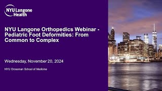 Pediatric Foot Deformities From Common to Complex  NYU Langone Orthopedic Webinar Series [upl. by Reo]