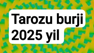 TAROZI burji 2025 yil🌻yulduzlar ruhiyatyangi yilyangi oʻyinbu juda qiziqgoroskop [upl. by Goldarina]