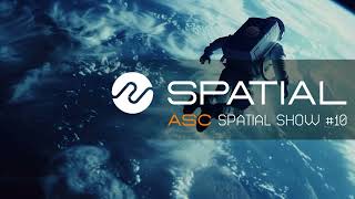 ASC  Spatial Show 10 1st March 2024 [upl. by Mandi]