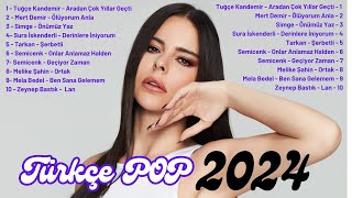 Türkçe Pop Şarkılar 2024  En çok Dinlenen Şarkılar 2024  Türkçe Pop [upl. by Calendra]