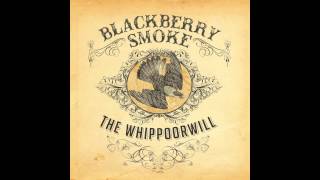 Blackberry Smoke  The Whippoorwill Official Audio [upl. by Ennazus]