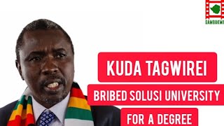 EXPOSED Kudakwashe Tagwirei bribed Solusi University for a Degree [upl. by Inna]