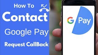 How To Contact Google Pay Customer Care  Request for Callback [upl. by Hazmah]