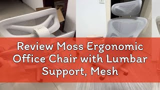 Review Moss Ergonomic Office Chair with Lumbar Support Mesh Desk Chair with 4D Adjustable Arms Hea [upl. by Kcirdez]