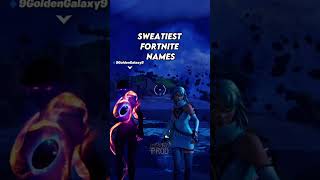 Sweatiest Fortnite Names [upl. by Ezarras]