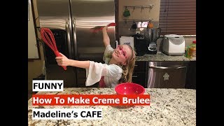 HOW TO MAKE CREME BRULEE  MADELINES CAFE [upl. by Gmur]