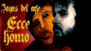 JOYAS DEL ARTE EL ECCE HOMO DE BORJA [upl. by Hirai]