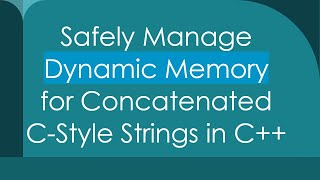 Safely Manage Dynamic Memory for Concatenated CStyle Strings in C [upl. by Aihseuqram]