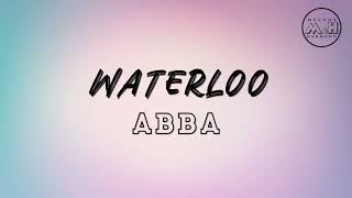 Abba  Waterloo Lyrics [upl. by Cofsky937]