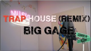 quotCorner Rappquot Big Gage  Trap House Remix [upl. by Marna]