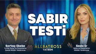 Sabır Testi  Sertaç Ekeke Yorumluyor  Allbatross Yatırım [upl. by Carleton]